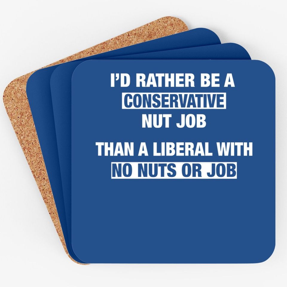 Conservative Nut Job Republican Coaster