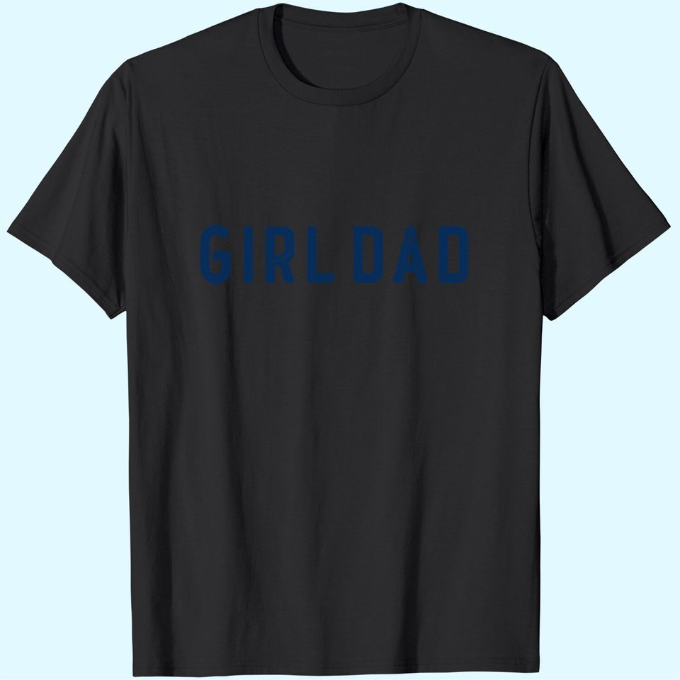 B Wear Sportswear Girl Dad Distressed T-Shirt Father's Day for Dad of Girls Tee
