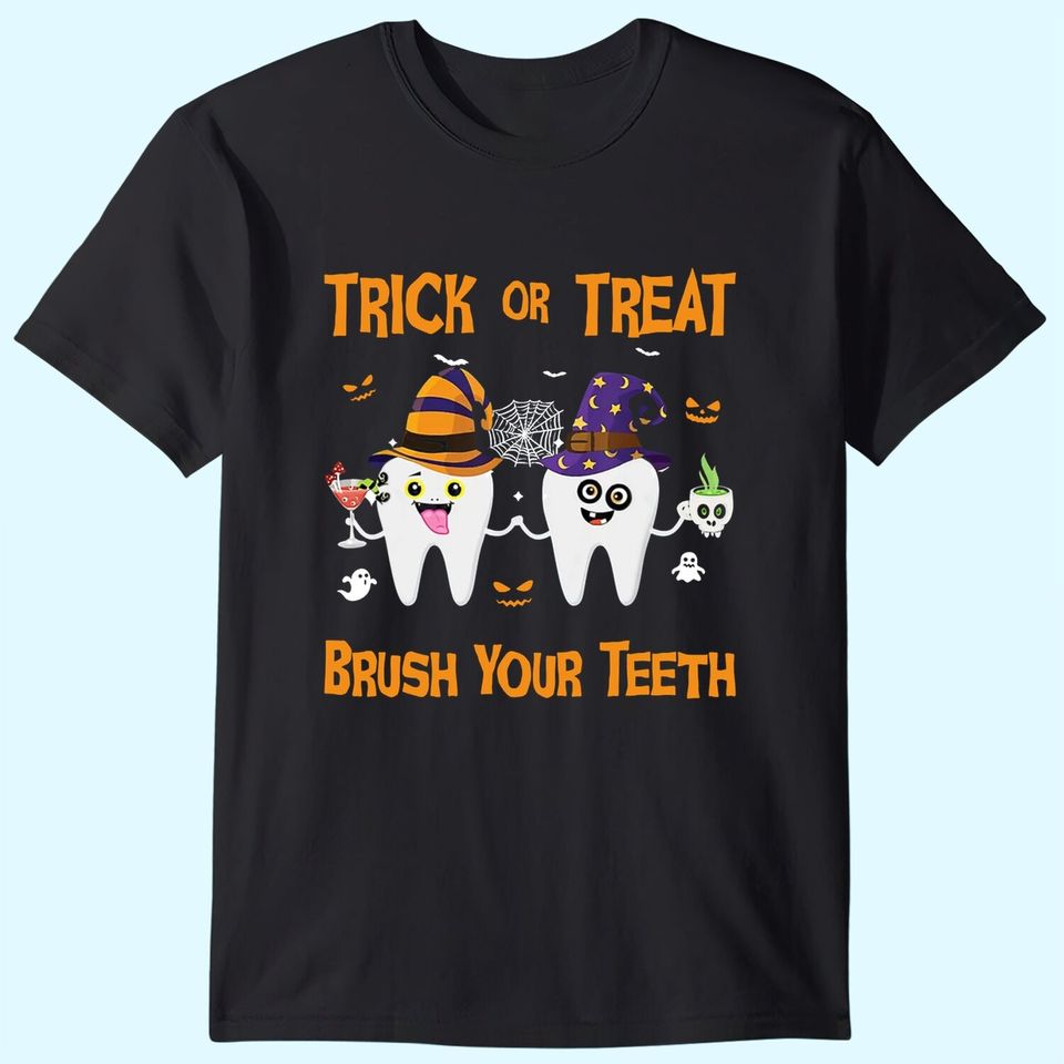 Trick Or Treat Brush Your Teeth Dentist Halloween Costume T-Shirt