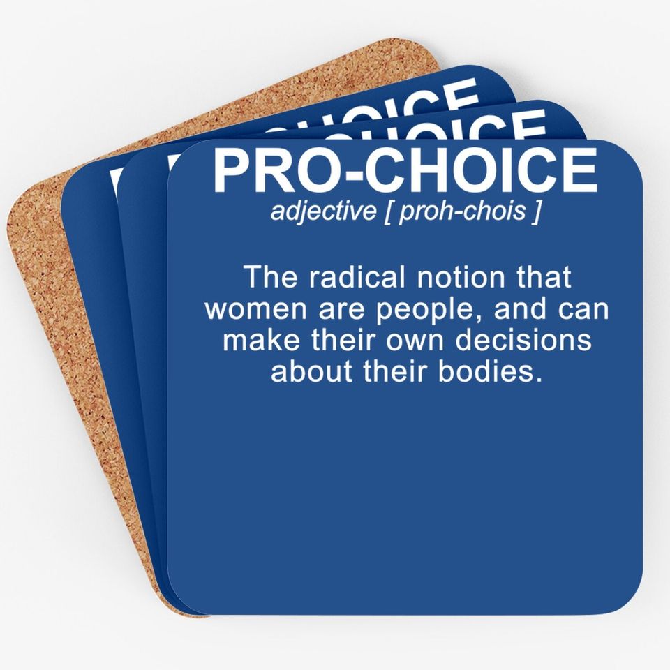 Pro Choice Definition Protect Keep Abortion Legal Pro Choice Coaster