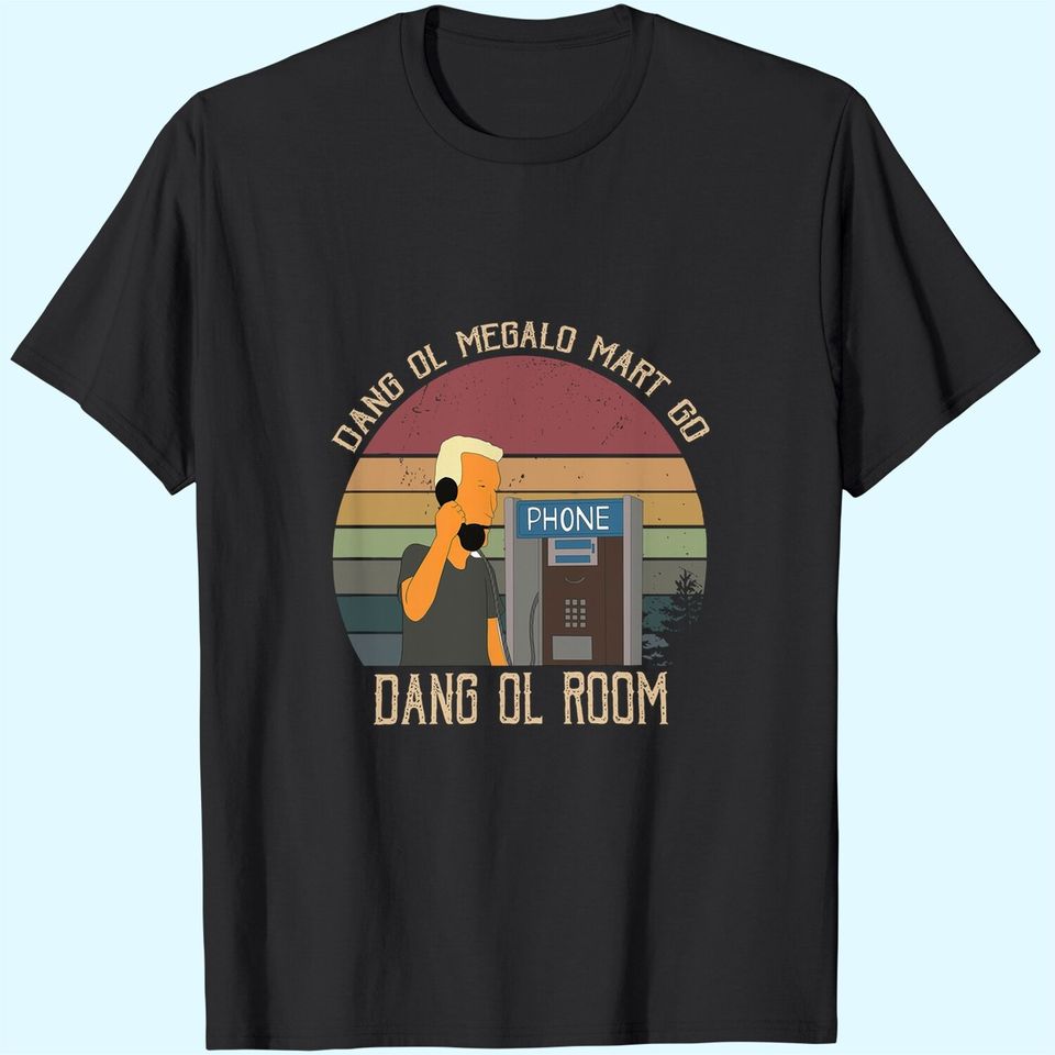 King of The Hill Boomhauer Dang Ol Megalo Mart Go Dang Ol Room Circle Unisex Tshirt