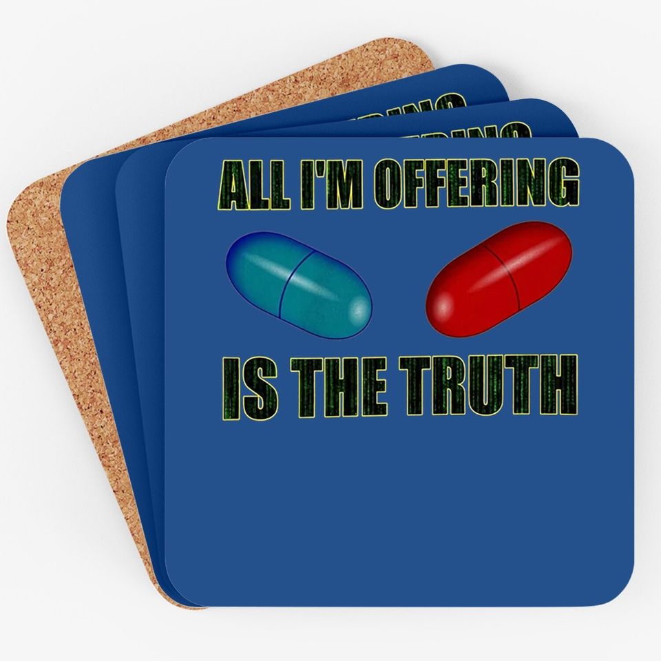 The Matrix All I Offer Is The Truth Coaster