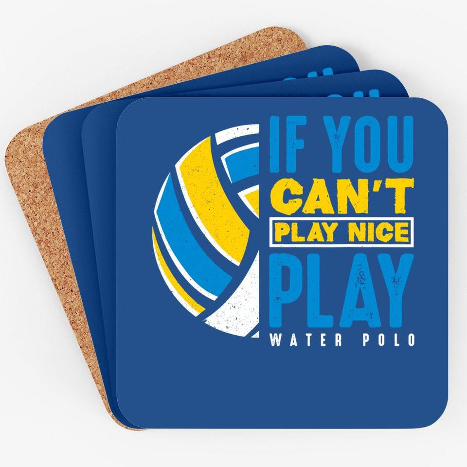 If You Can't Play Nice Play Water Polo Coaster
