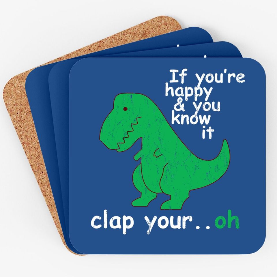 T Rex If You're Happy And You Know It Clap Your Oh Coaster