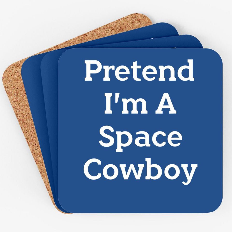Pretend I'm A Space Cowboy Costume Funny Halloween Party Coaster