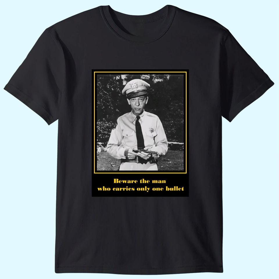 Nirvan The Andy Griffith Show Barney Fyfe Quote Unisex Tshirt