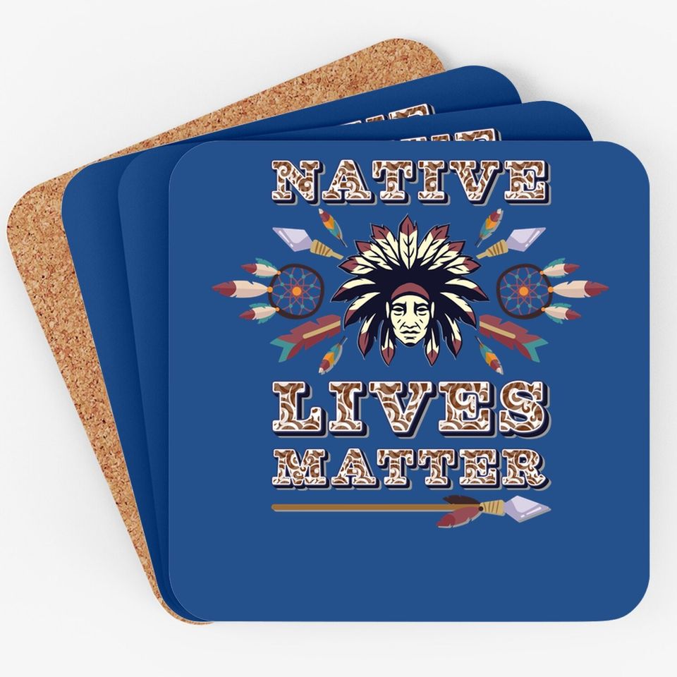 Native Lives Matter Support Native Americans Coaster