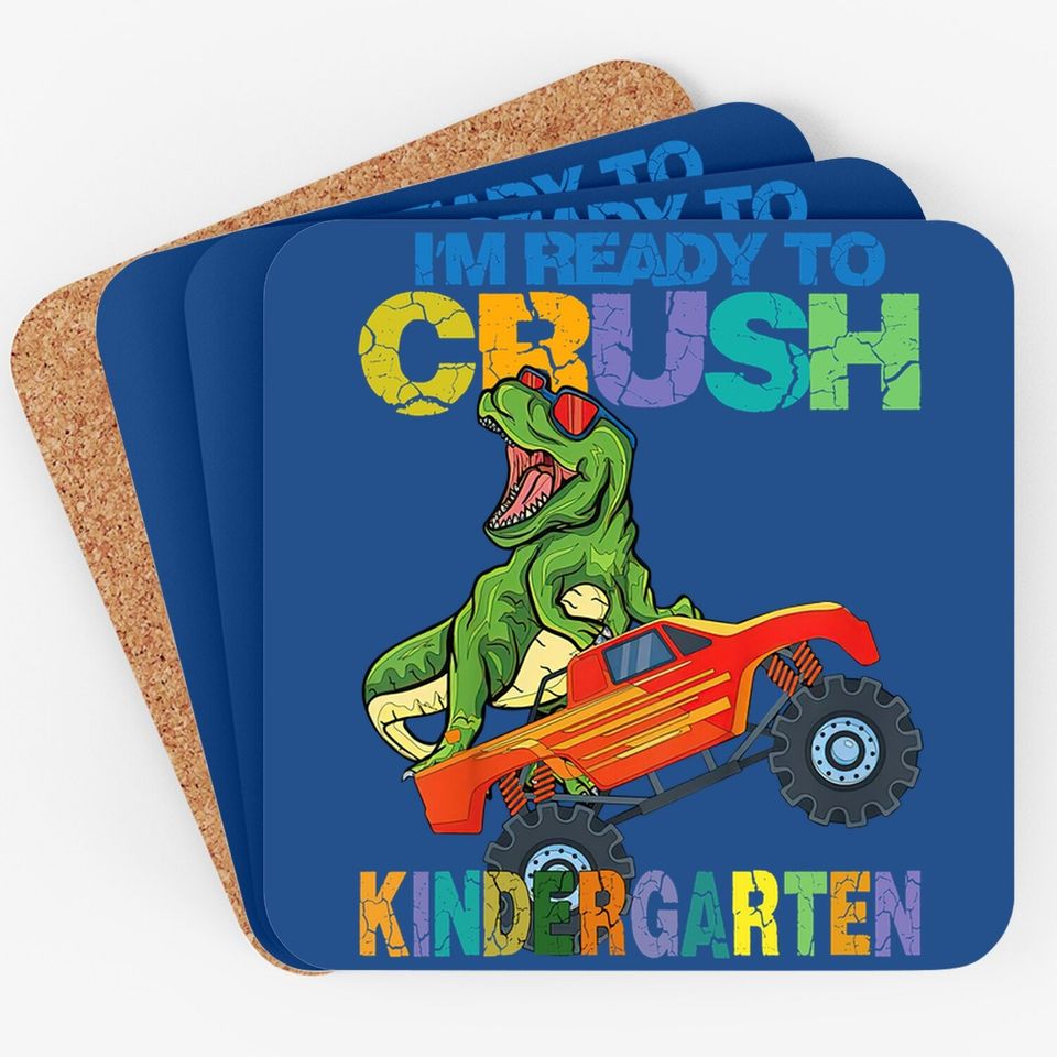 I'm Ready To Crush Kindergarten Dinosaur Back To School Coaster
