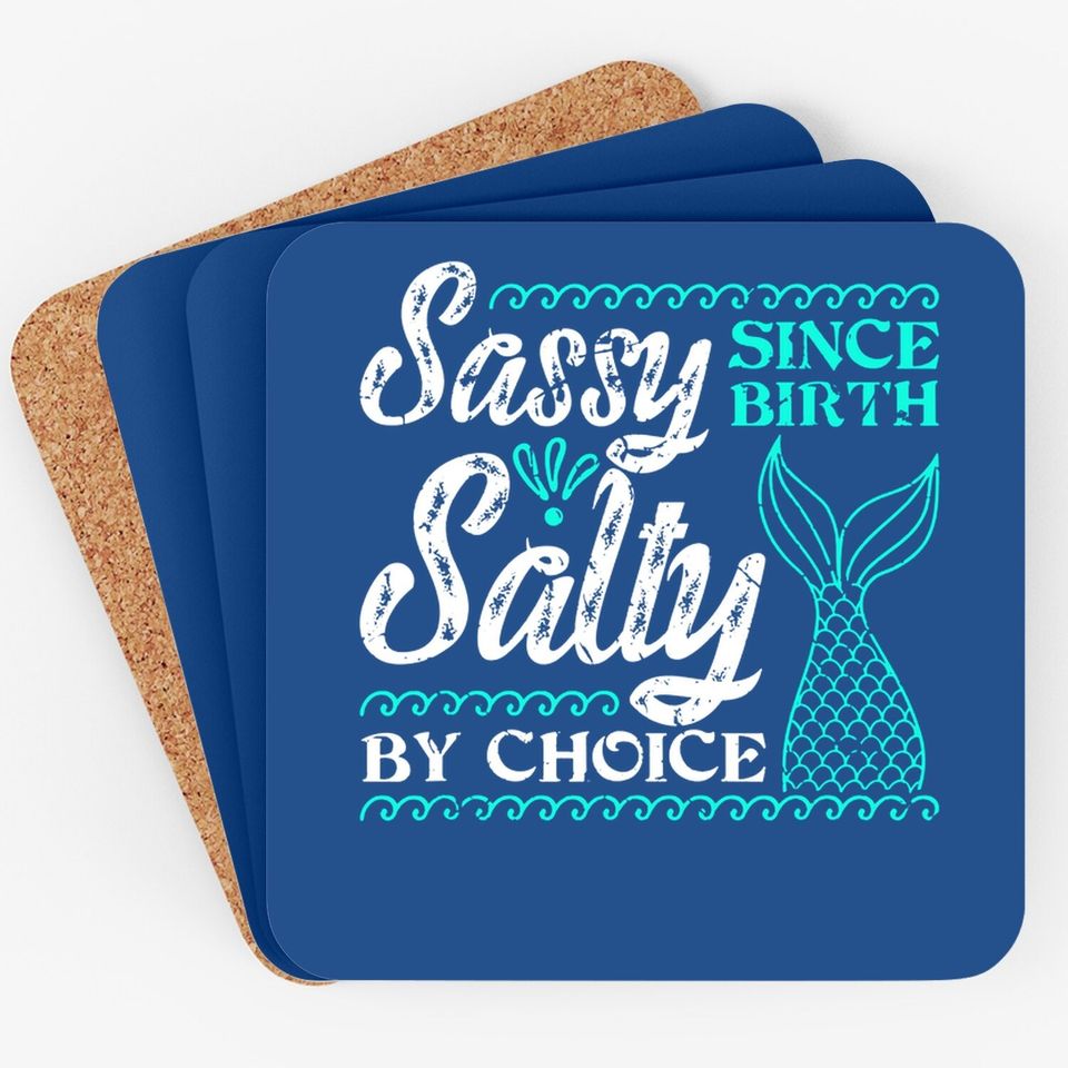 Sassy Since Birth Salty By Choice For Mermaid Lovers Coaster