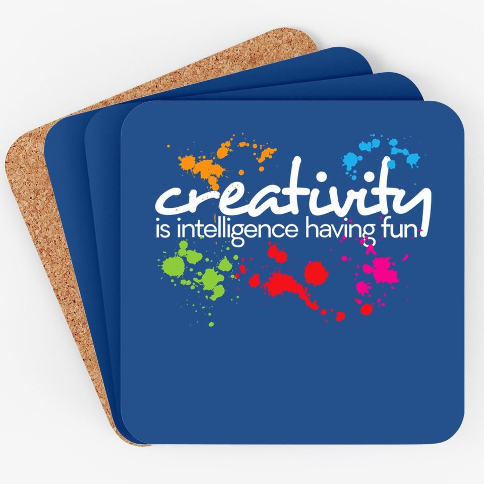 Creativity Is Intelligence Having Colorful Art Coaster