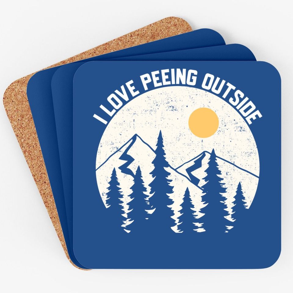I Love Peeing Outside Funny Camping Hiking Outdoors Nature Coaster