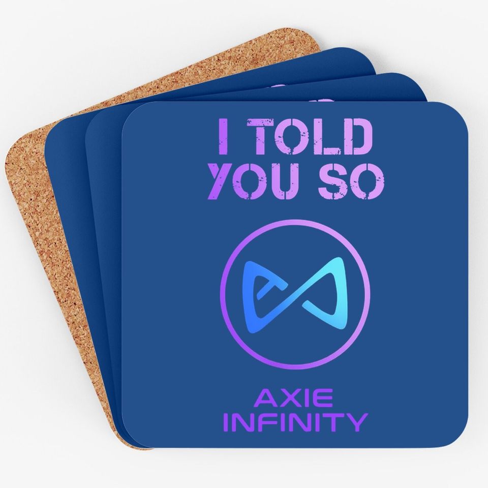 I Told You So To Hodl Axs Axie Infinity Token To Millionaire Coaster