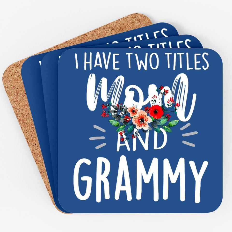 I Have Two Titles Mom And Grammy I Rock Them Both Floral Coaster