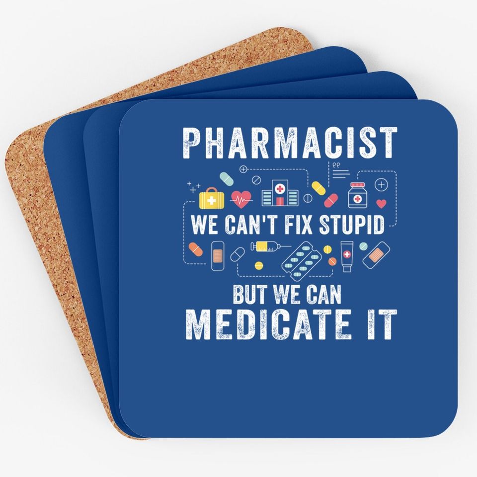 Pharmacist We Can't Fix Stupid Pharmacy Student Coaster