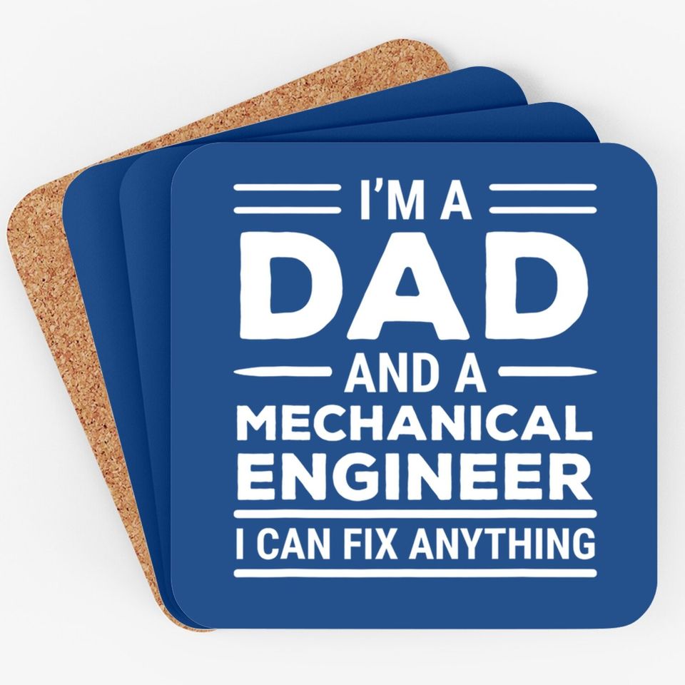 Mechanical Engineer Dad I Can Fix Anything Coaster