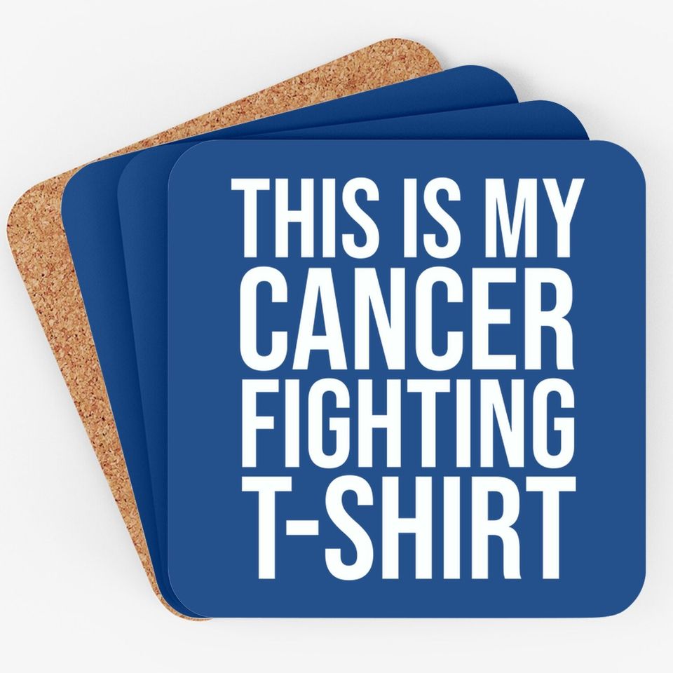 This Is My Cancer Fighting Coaster