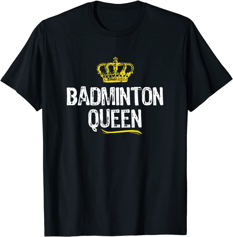 Badminton Queen Women Girls Player Cool Cute Gift T-Shirt