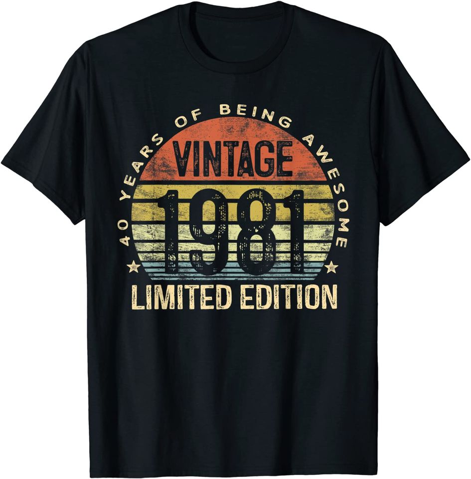 40 Year Old Gifts Vintage 1981 Limited Edition 40th Birthday T-Shirt