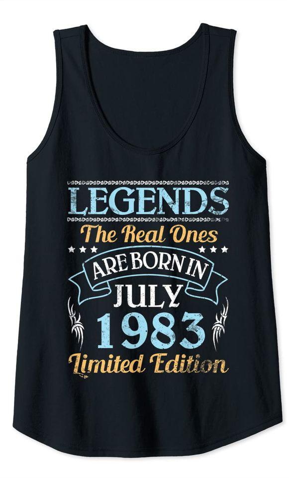 Legends The Real Ones Are Born In July 1983 Limited Edition Tank Top
