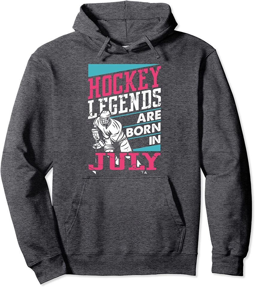 Hockey Legends Are Born In July Gift Vintage Birthday Player Pullover Hoodie