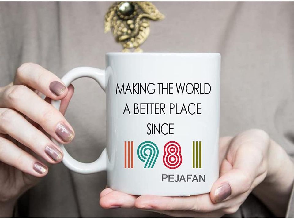Making The World A Better Place Since 1981 Coffee Mugs - 40th Birthday Gifts Mug - 40 Years Old Mug for Her, Friend, Mom, Sister, Wife, Coworker