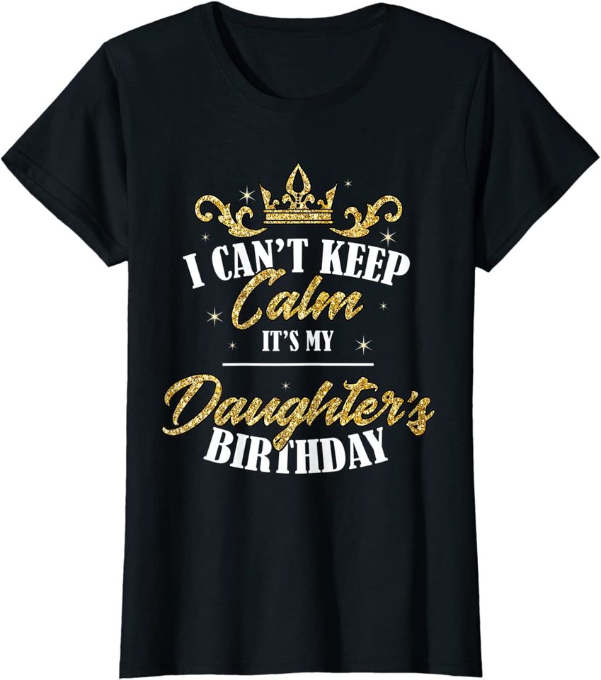 I Can't Keep Calm It's My Daughter Birthday Girl Party Gift Hoodie