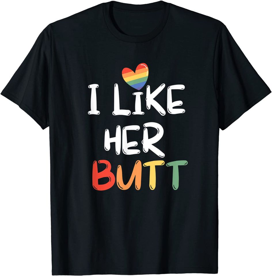 LGBT Lesbian Matching Couples Compliment I Like Her Butt T Shirt