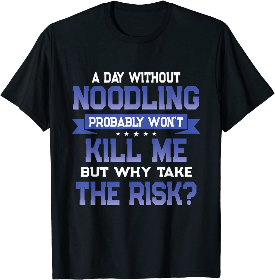 Noodling Quote Catfish Fishing Themed Novelty T Shirt