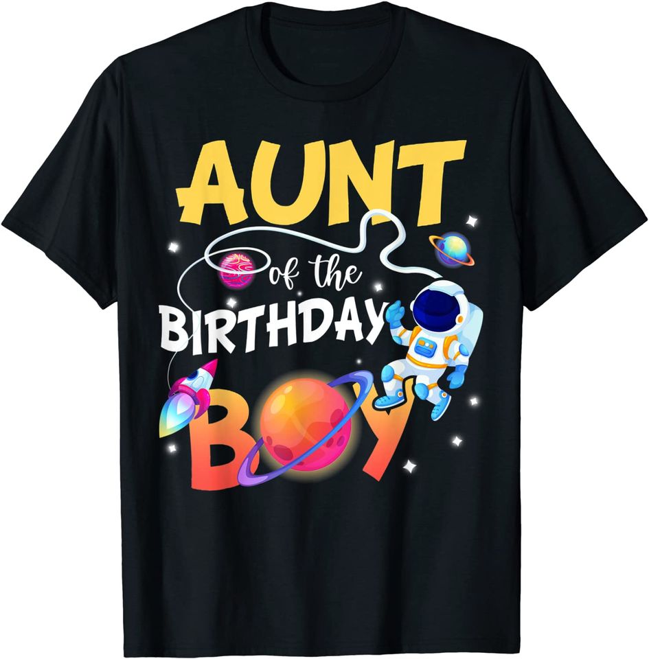 Aunt Of The Birthday Boy Happy Birthday Astronaut T-Shirt