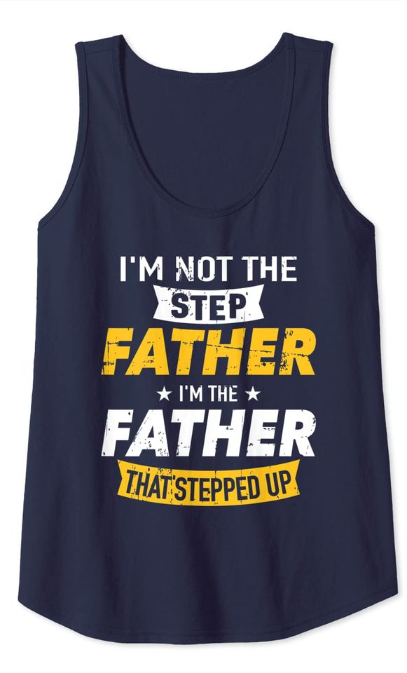 Step father that stepped up Tank Top