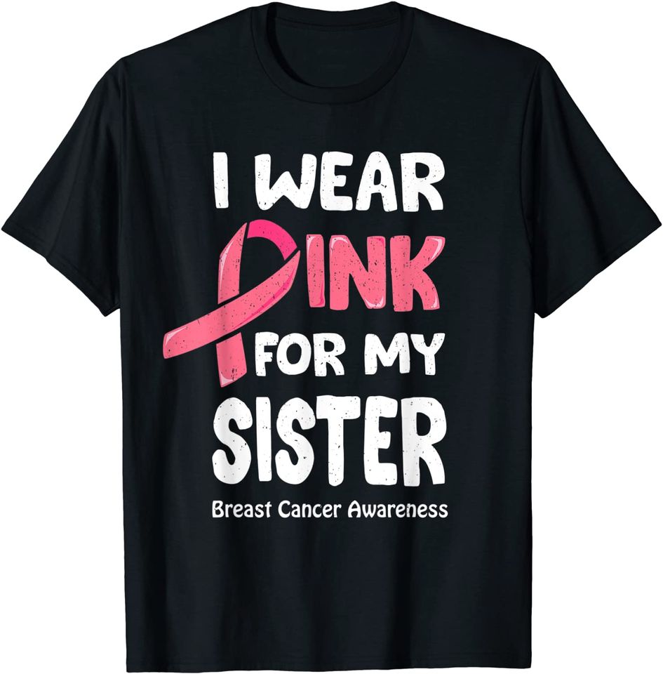 Breast Cancer Sister T shirt, Breast Cancer Women Fighter T-Shirt