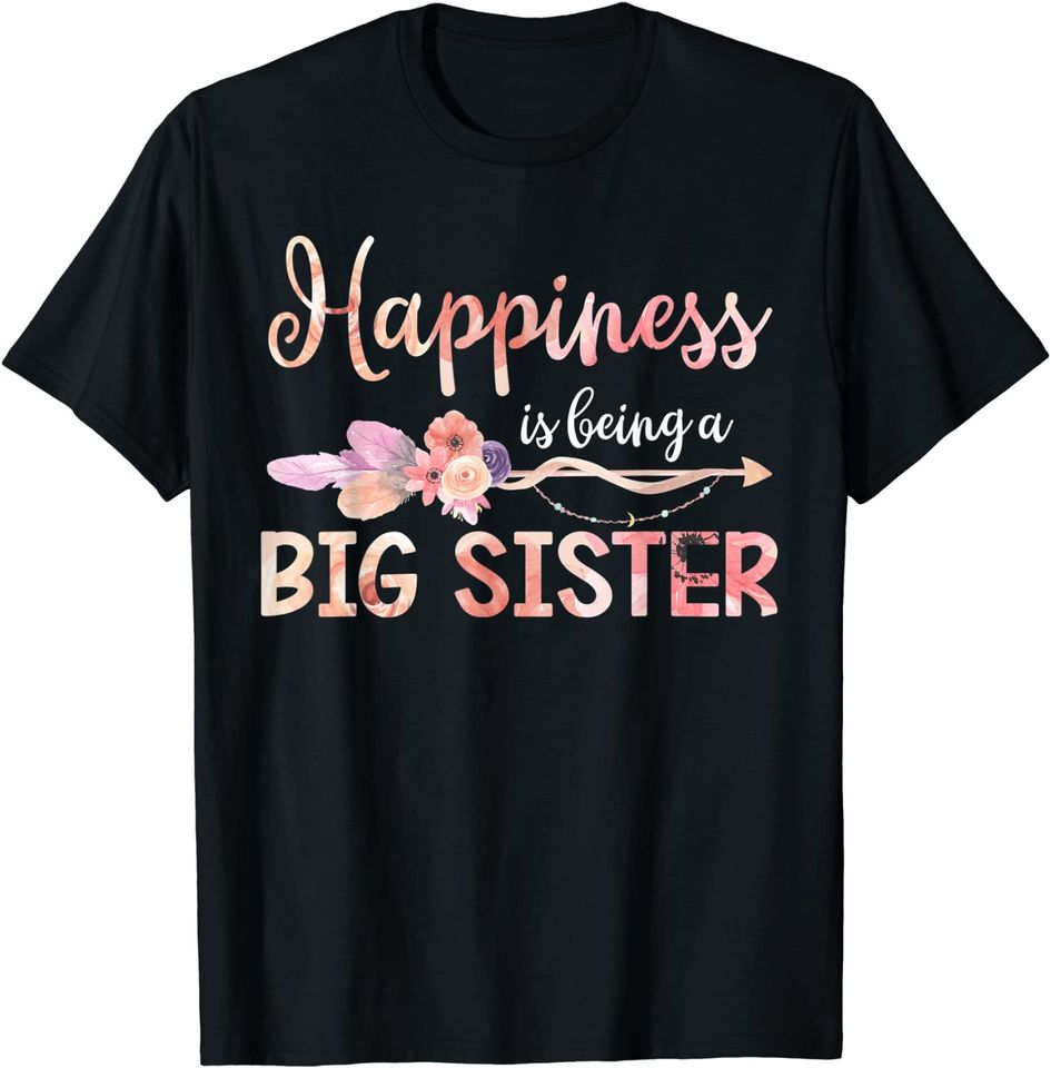 Happiness Is Being A Big sister Ever Shirt For Women Floral T-Shirt