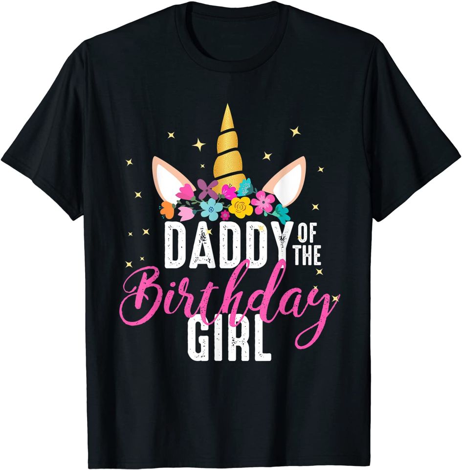 Daddy Of The Birthday Girl Father Unicorn Birthday T Shirt
