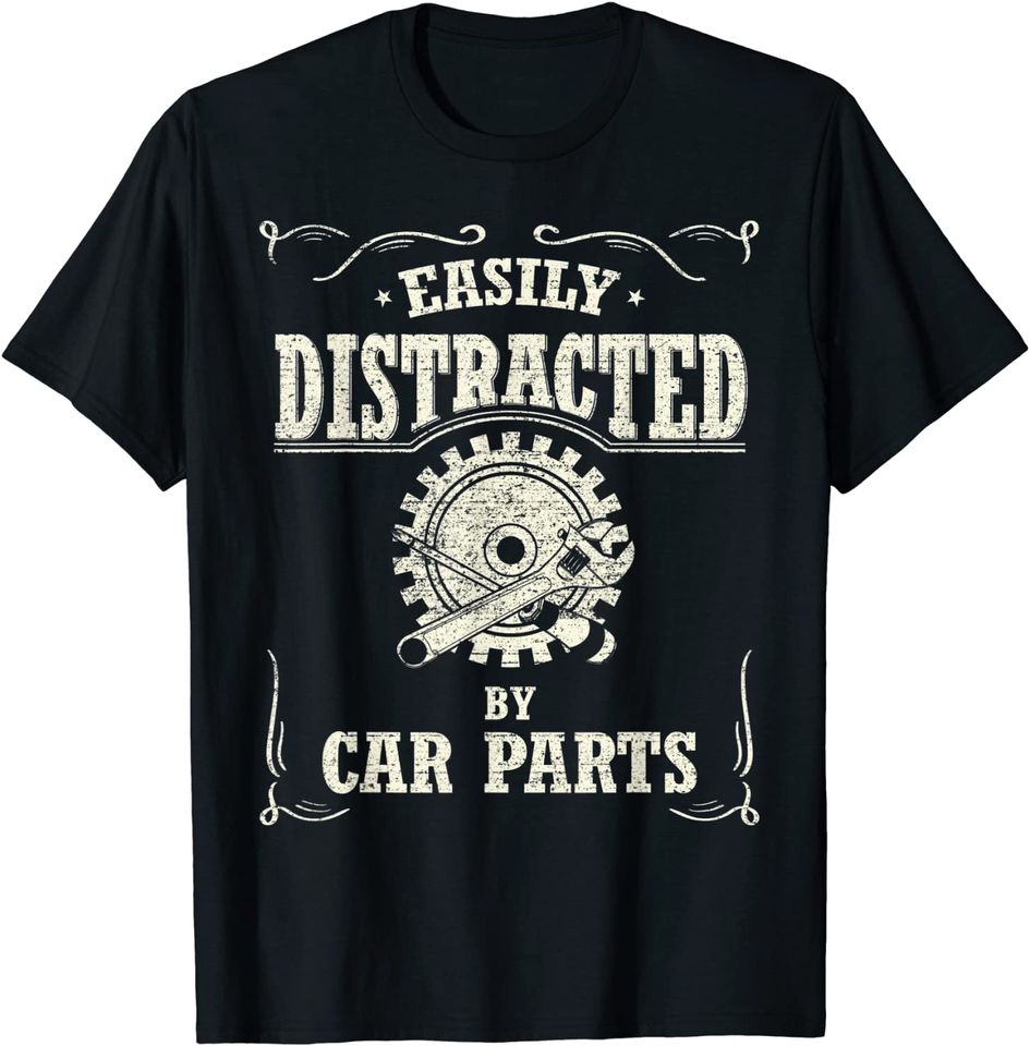 Vintage Car Lover Easily Distracted By Car Parts T Shirt
