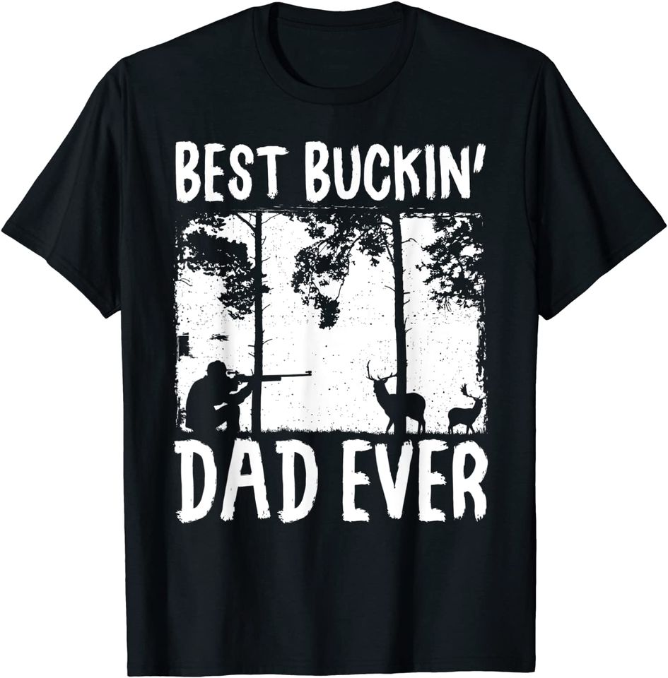 Best Buckin' Dad Ever Daddy Hunting Buddy Deer T-Shirt