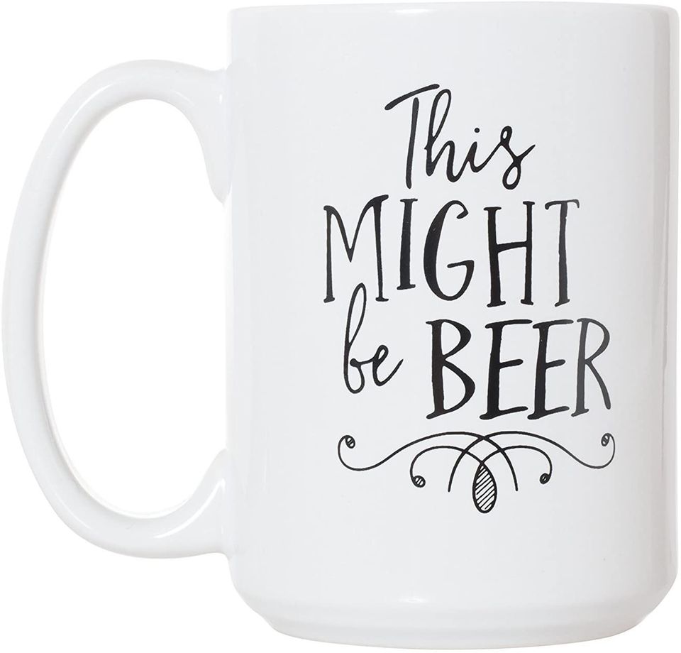 This Might Be Beer Mug - Deluxe Double-Sided Coffee Tea Mug
