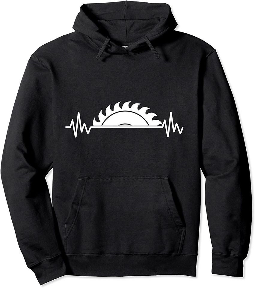 Heart Beat Table Saw Cool Skilled Woodworker Carpenter Gift Pullover Hoodie