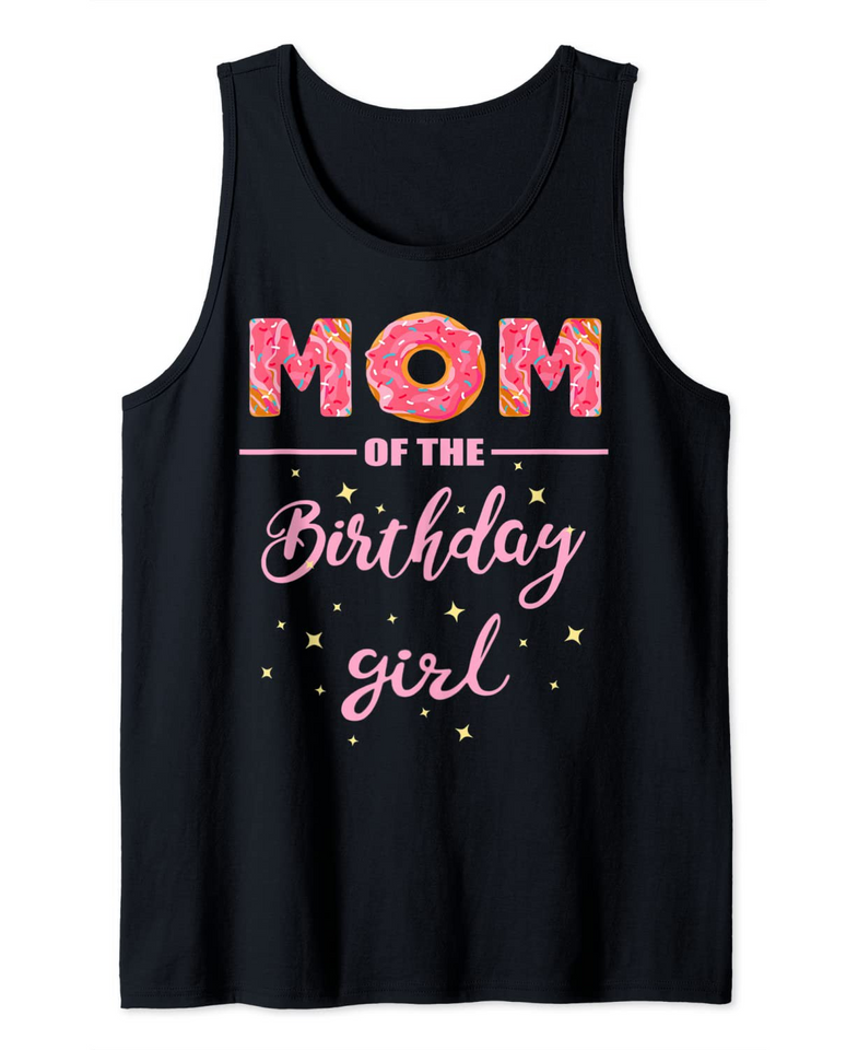 "Mom of the Birthday Girl"- Family Donut Shirt Tank Top
