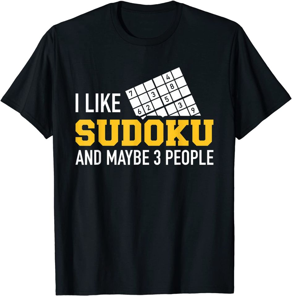 I like Sudoku and maybe three people T Shirt