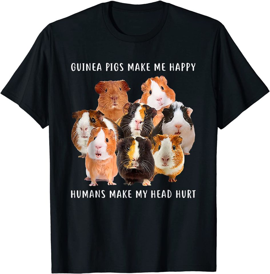 Pig Shirt Make Me Happy Guinea T-Shirt