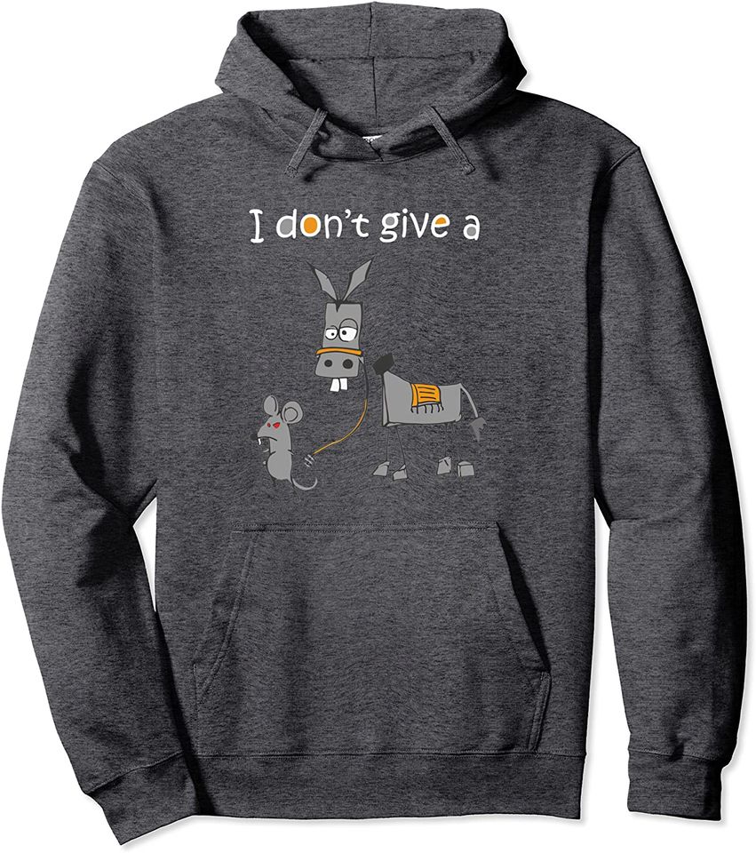 I Don't Give A Rats Ass Mouse Walking Donkey Gift Pullover Hoodie