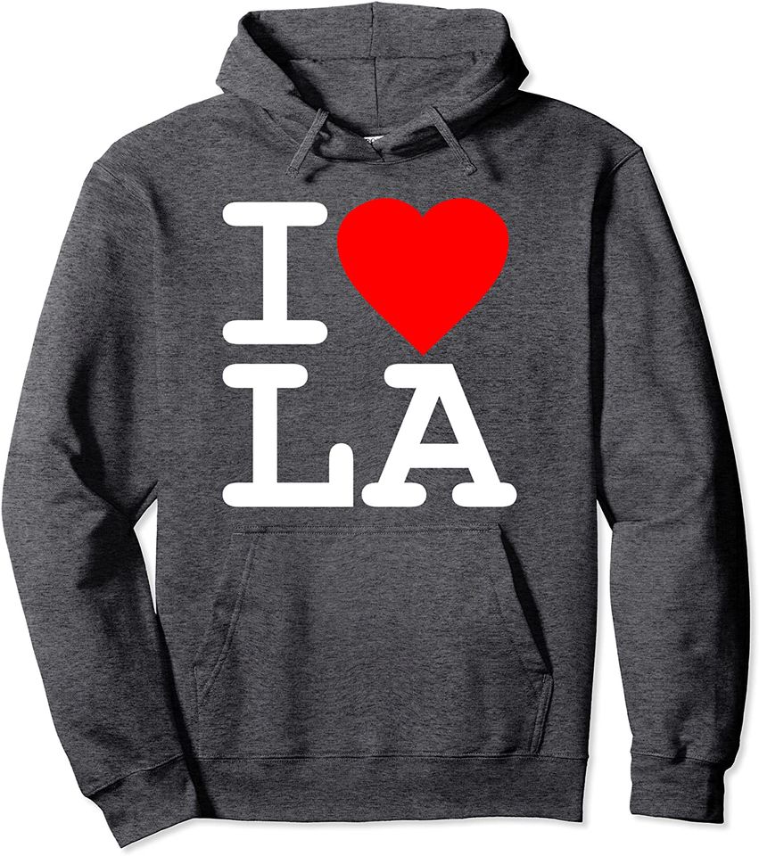 I Love LA Los Angeles Pullover Hoodie