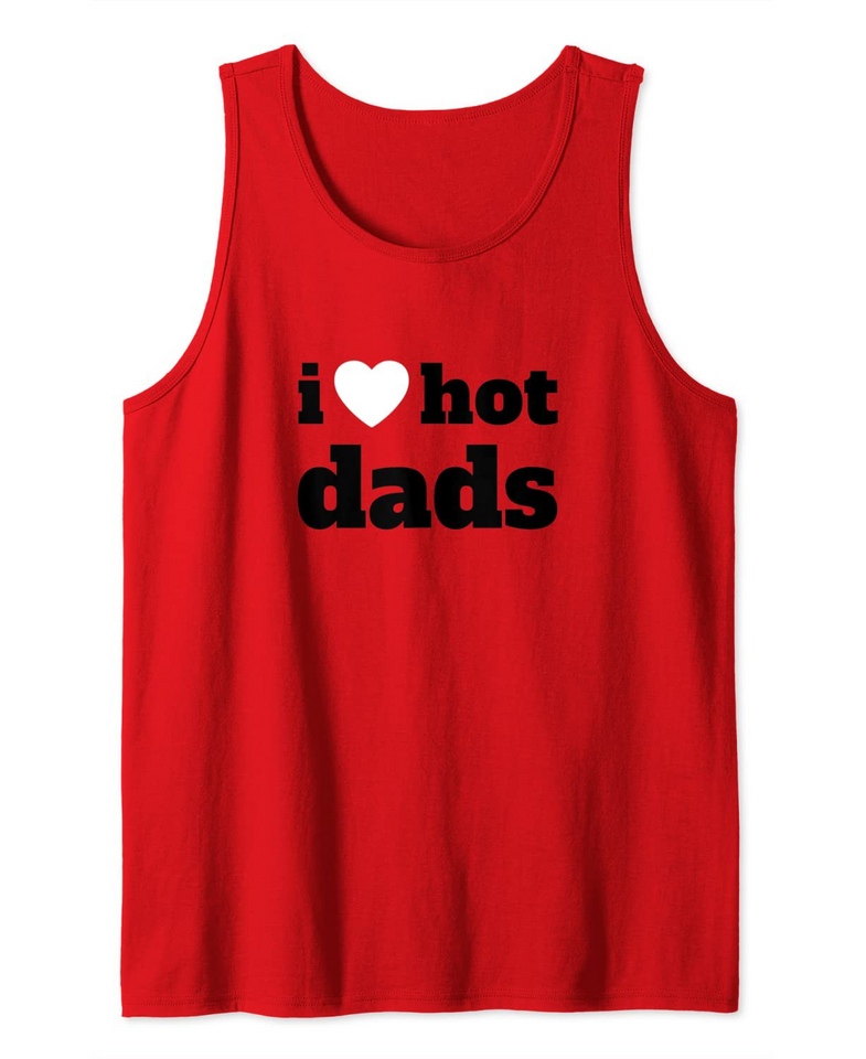Funny Red Heart - I Love Hot Dads Tank Top