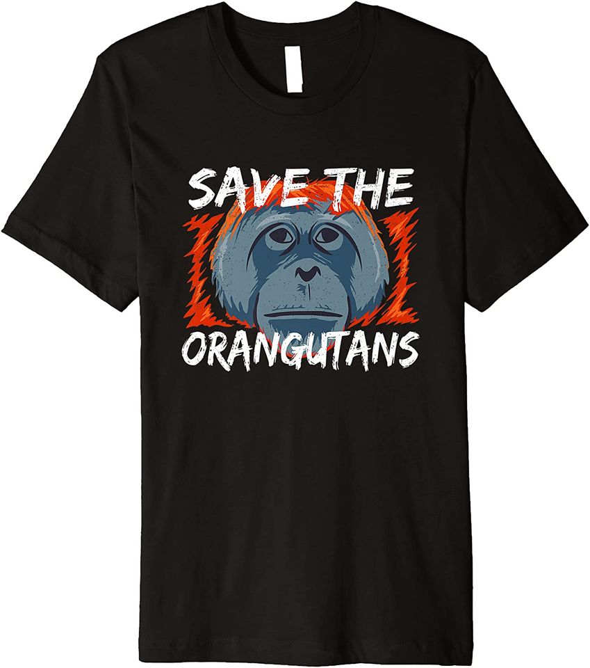 Save the Orangutans Shirt Orangutan T Shirt