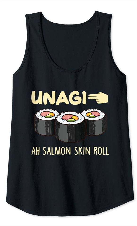 Unagi Mindfulness Total Awareness Funny Ah Salmon Skin Roll Tank Top