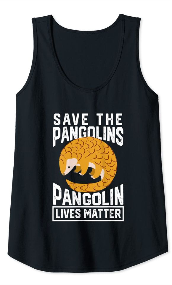 Save The Pangolins Graphic Pangolin Lives Matter Tank Top