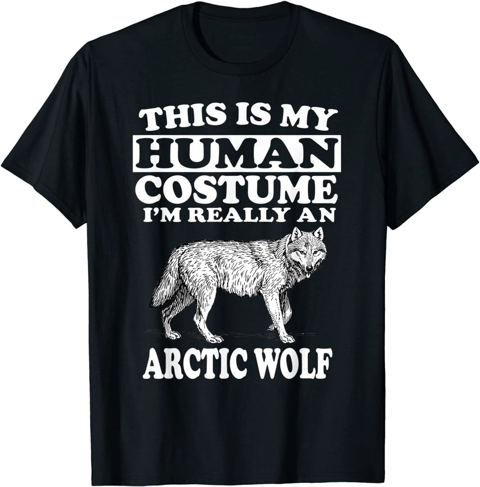 This Is My Human Costume I'm Really An Arctic Wolf Animal T Shirt