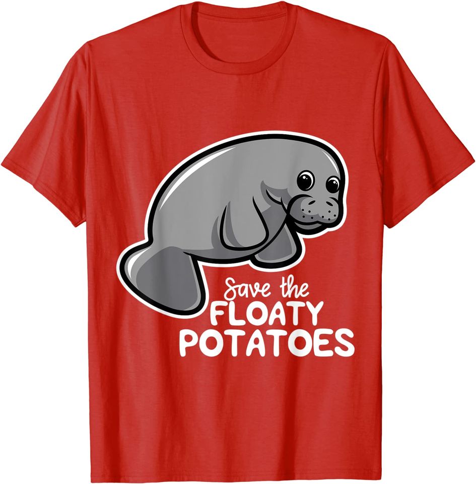 Save The Floaty Potatoes Hilarious Saying T Shirt