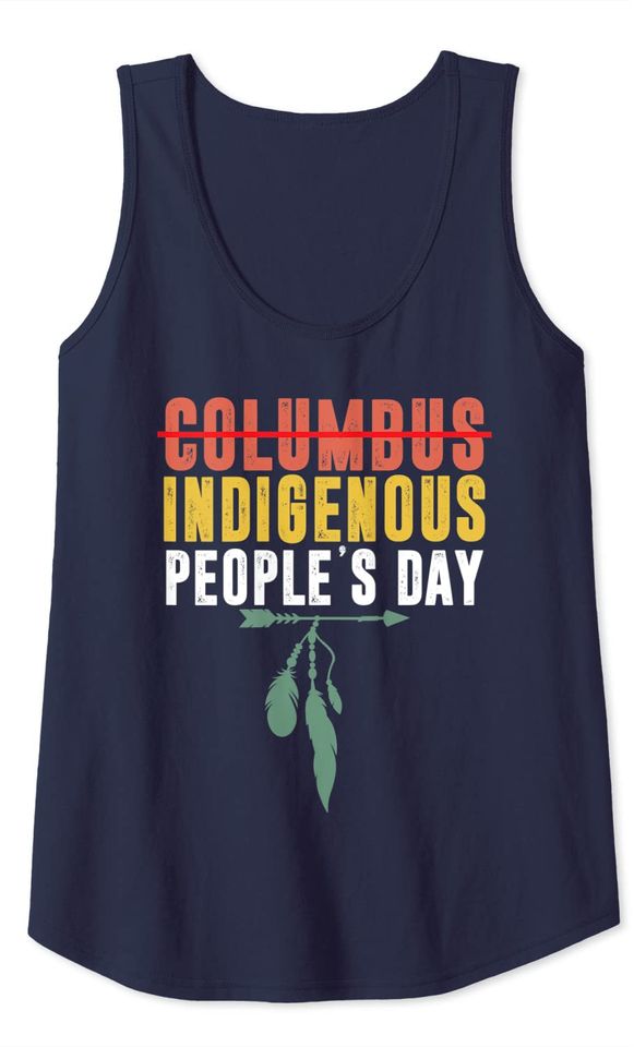 Indigenous People's Day Not Columbus Native American Oct 12 Tank Top