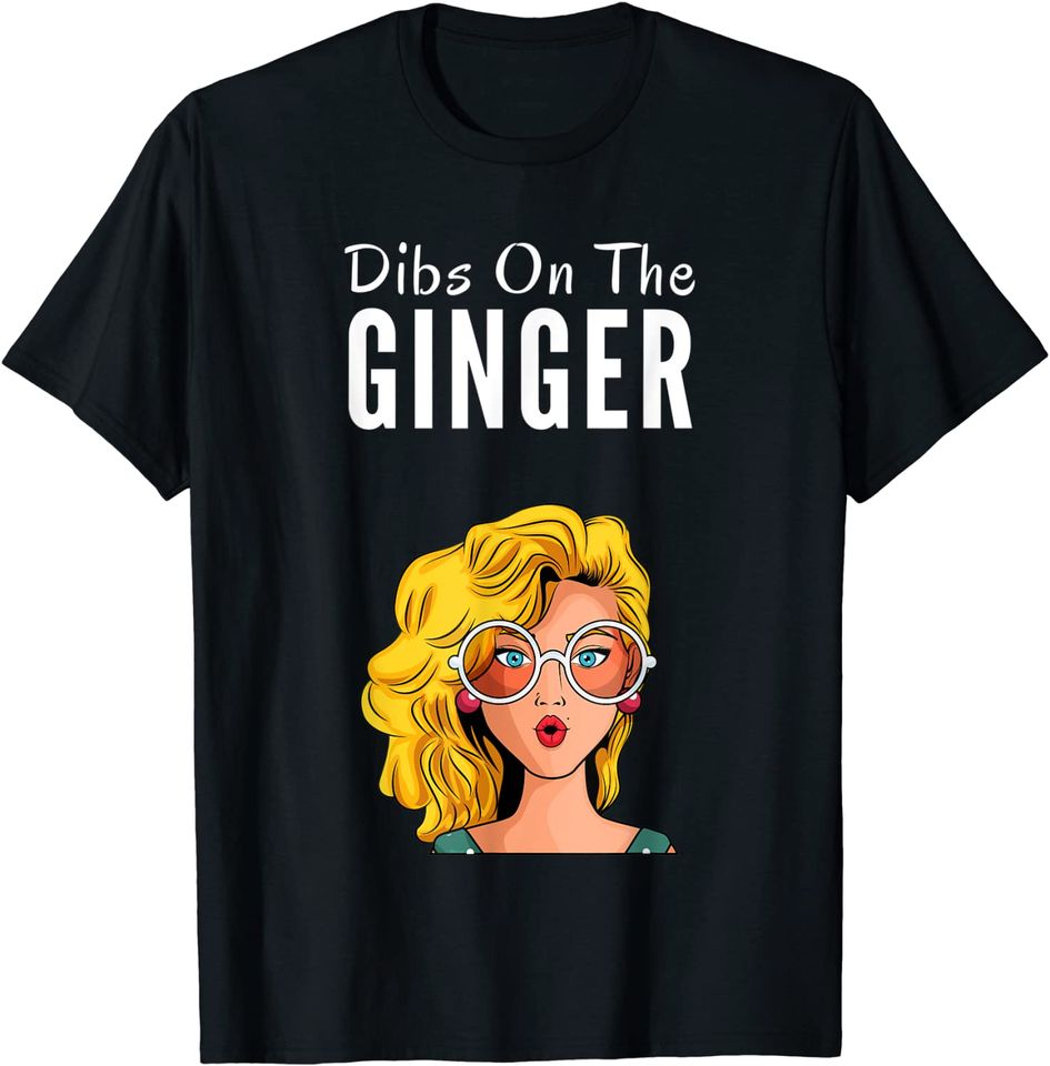 Dibs On The Ginger Redhead Day Red Hair Gifts Proud Ginger T-Shirt